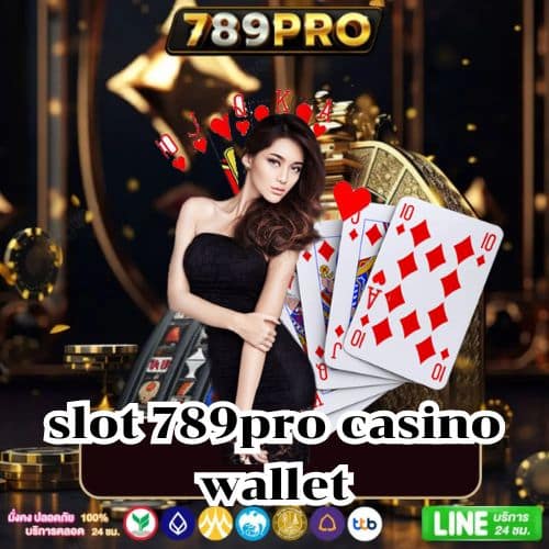 slot 789pro casino wallet